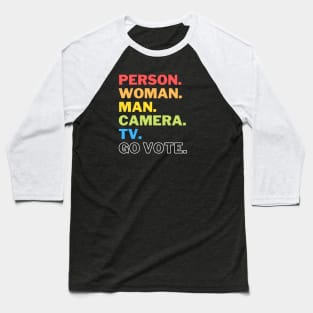 Person Woman Man Camera Tv Go Vote Baseball T-Shirt